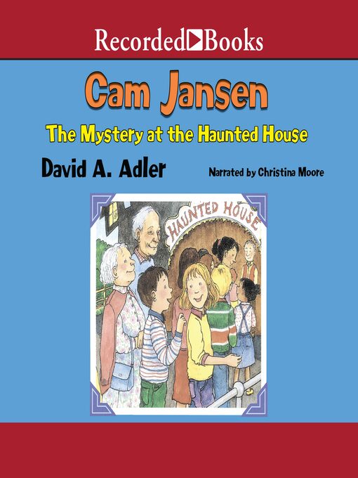 Title details for Cam Jansen and the Mystery at the Haunted House by David A. Adler - Available
